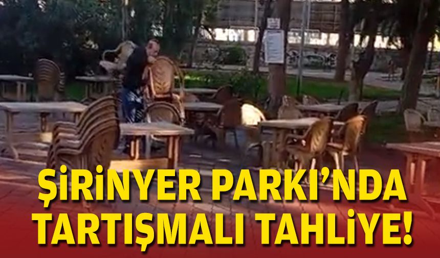 Şirinyer Parkı'nda tartışmalı tahliye!