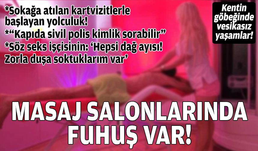 İzmir’in göbeğinde vesikasız hayatlar... Masaj salonlarında fuhuş gerçeği!