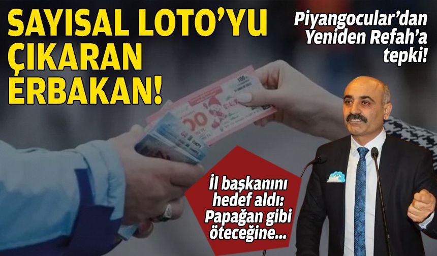 Piyangocular’dan Yeniden Refah’a tepki: Sayısal Loto’yu çıkaran Erbakan!
