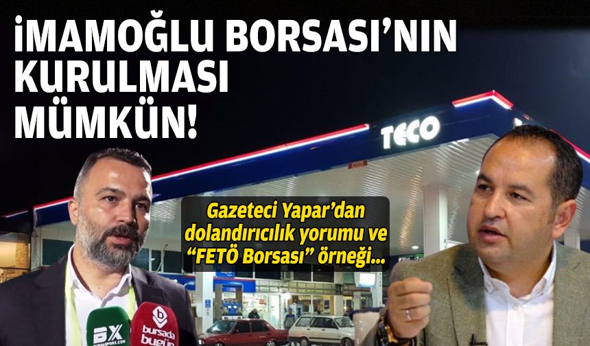 Gazeteci Yapar’dan dolandırıcılık yorumu ve “FETÖ Borsası” örneği: İmamoğlu Borsası’nın kurulması mümkün!