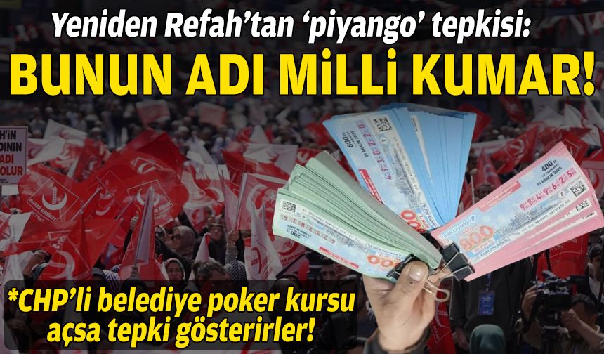 Yeniden Refah’tan ‘piyango’ tepkisi: Bunun adı Milli Kumar!