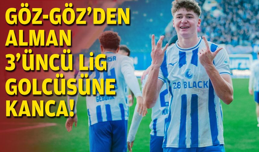Göz-Göz'den Alman 3'üncü Lig golcüsüne kanca!