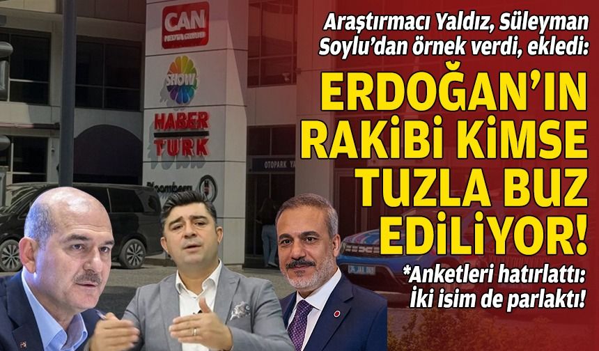 Araştırmacı Yaldız, Soylu'dan örnek verdi, ekledi: Erdoğan’ın rakibi kimse tuzla buz ediliyor!