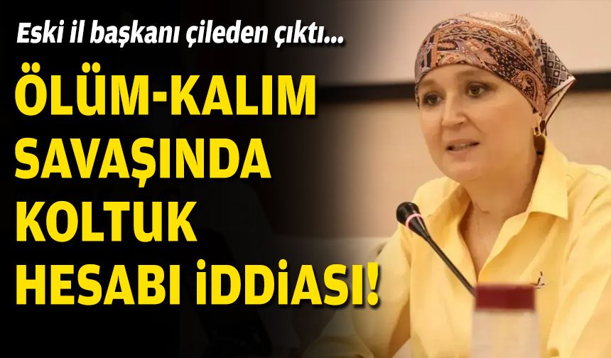 Eski il başkanı çileden çıktı: Ölüm-kalım savaşında koltuk hesabı iddiası!