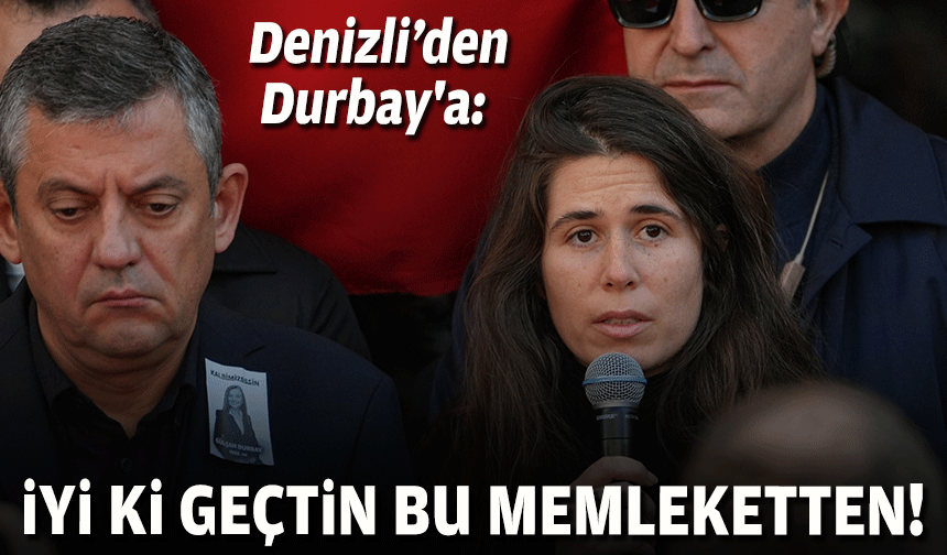 Denizli'den Durbay'a: İyi ki geçtin bu memleketten!