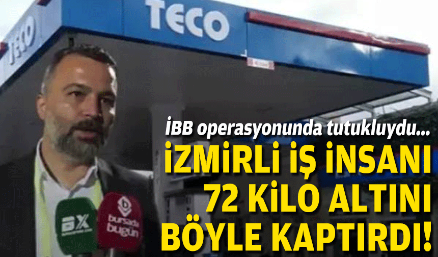 Hapisteki İzmirli iş insanının 72 kilo altını böyle götürüldü!