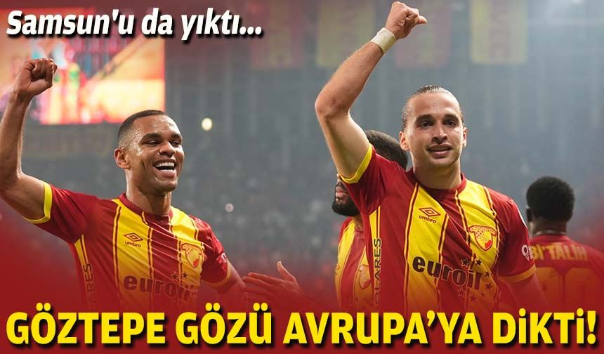 Samsun'u da yıktı: Göztepe, gözü Avrupa'ya dikti!