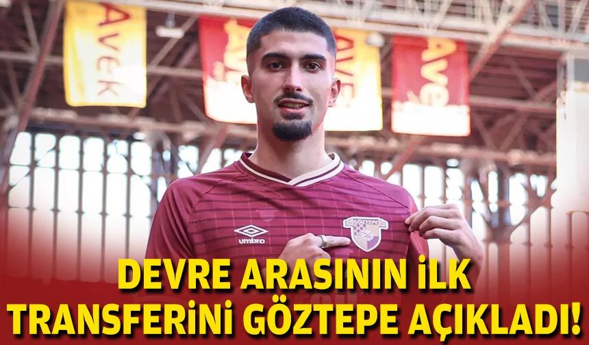 Devre arasının ilk transferini Göztepe açıkladı!