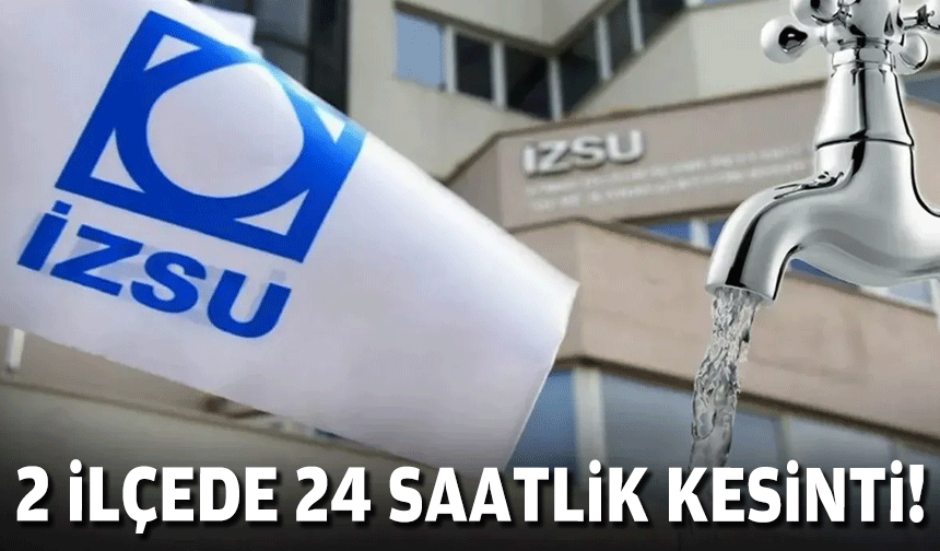 2 ilçede 24 saatlik su kesintileri!