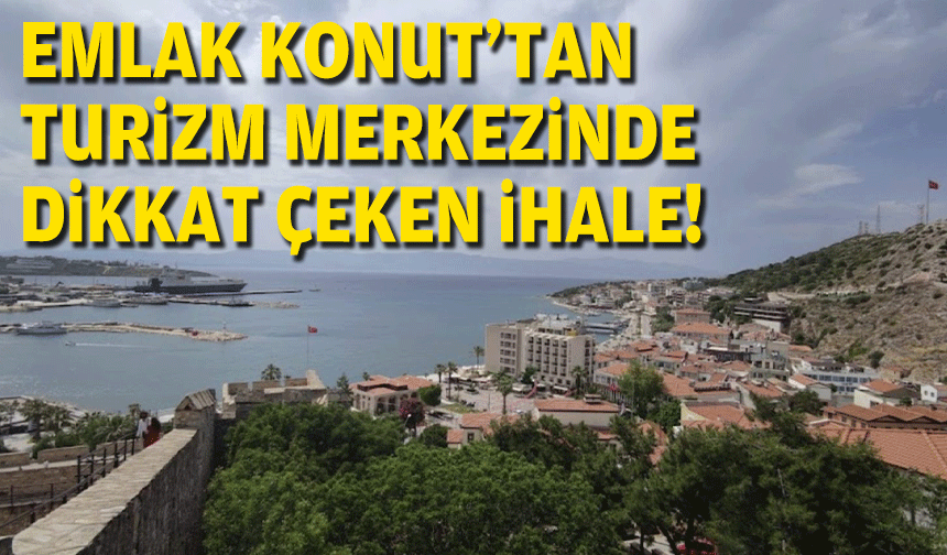 Emlak Konut'tan turizm merkezinde dikkat çeken ihale!