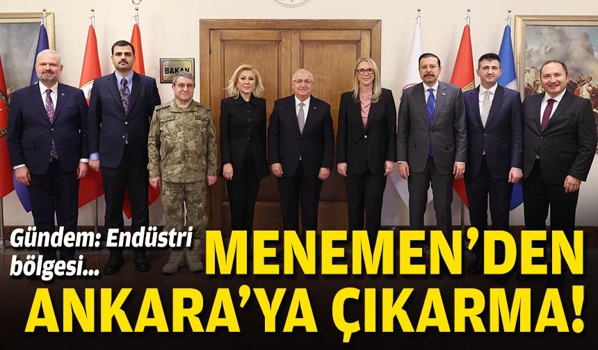 Gündem: Endüstri bölgesi… Menemen’den Ankara’ya çıkarma!