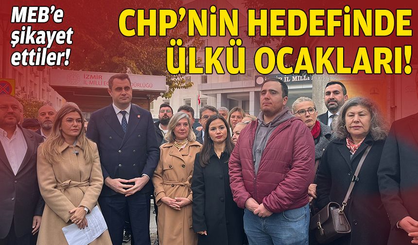 CHP İzmir’in hedefinde Ülkü Ocakları... MEB'e şikayet ettiler!