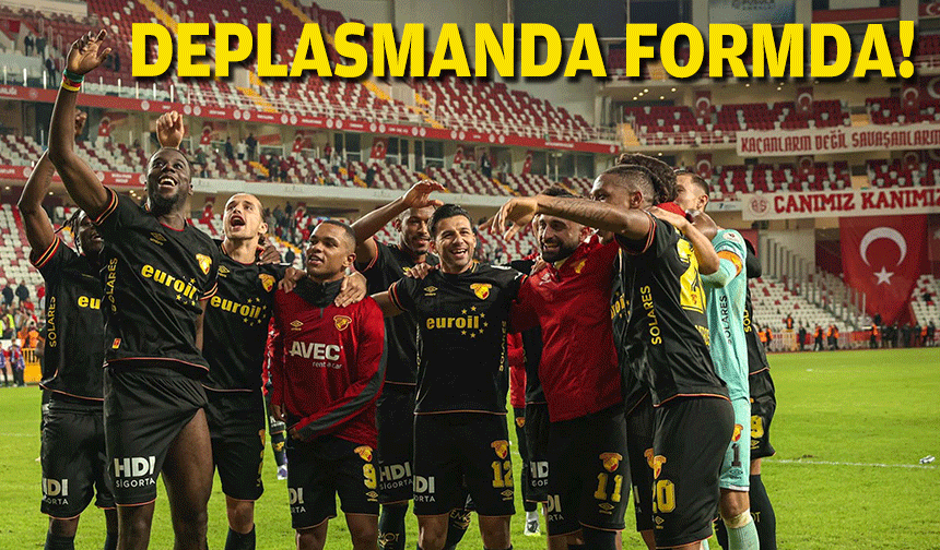 Göz-Göz deplasmanda formda!