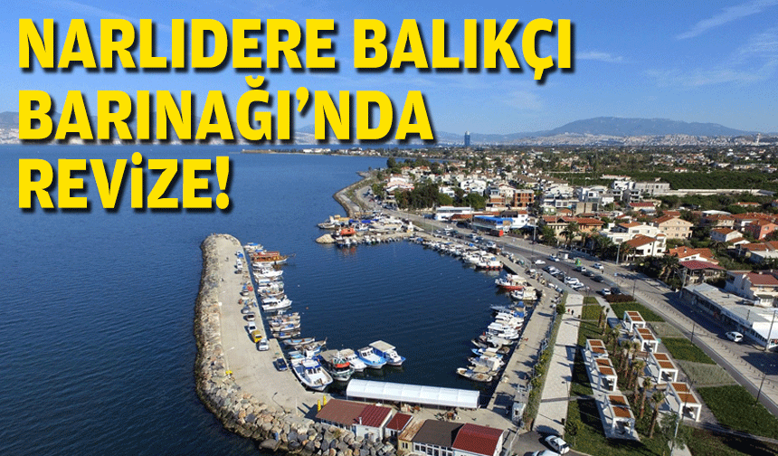 Narlıdere Balıkçı Barınağı'nda revize!
