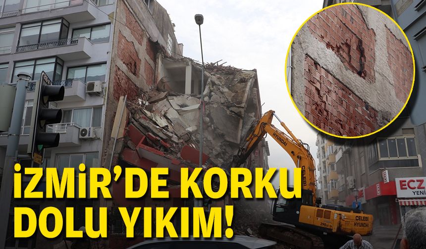 İzmir'de korku dolu yıkım!
