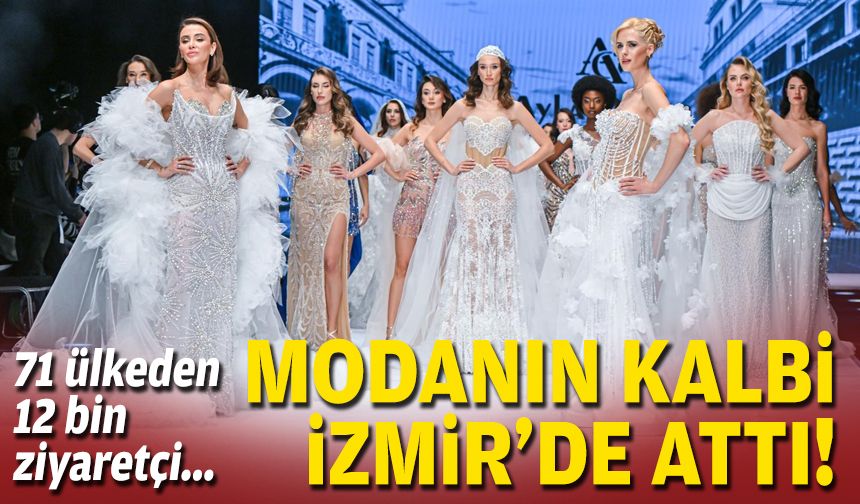 71 ülkeden 12 bin ziyaretçi... Modanın kalbi İzmir'de attı!