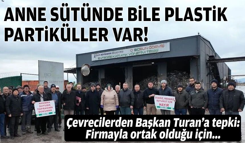 Çevrecilerden Başkan Turan'a çöp tesisi tepkisi: "Anne sütünde bile plastik partiküller var"