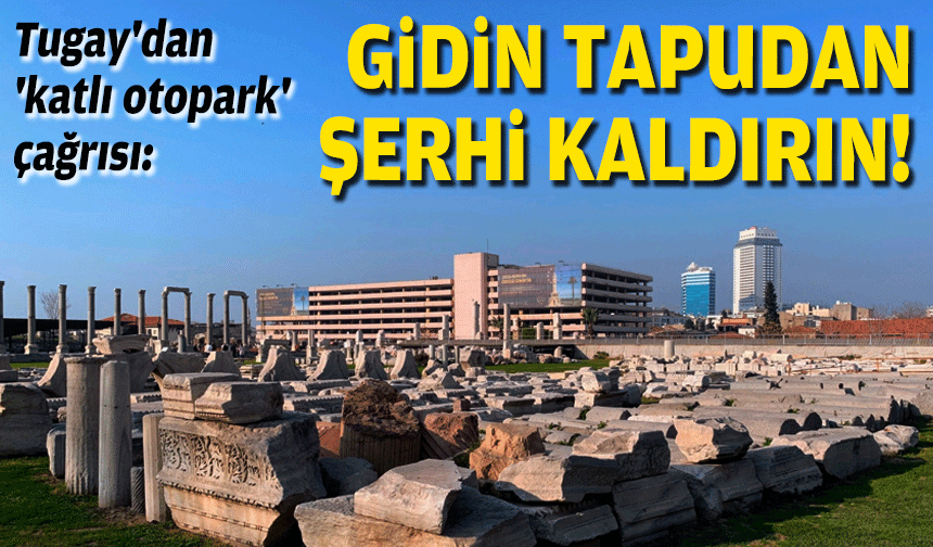 Tugay'dan 'katlı otopark' çağrısı: Gidin tapudan şerhi kaldırın!