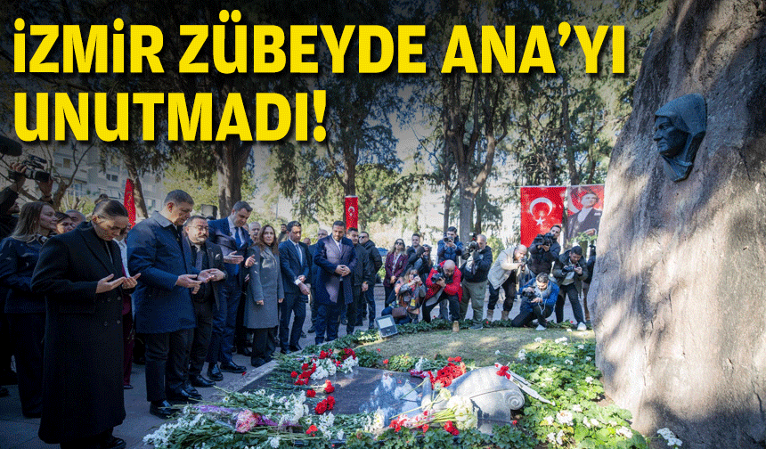 İzmir Zübeyde Ana'yı unutmadı!