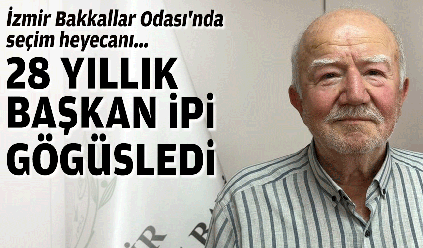 İzmir Bakkallar Odası'nda seçim heyecanı... 28 yıllık başkan ipi göğüsledi!