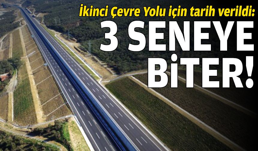 İkinci çevre yolu için tarih verildi: 3 seneye biter!
