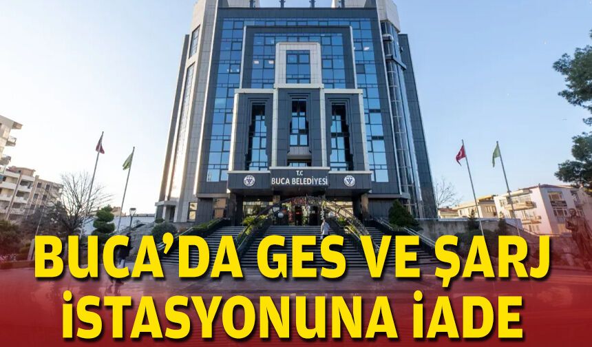 Buca’da GES ve şarj istasyonuna iade
