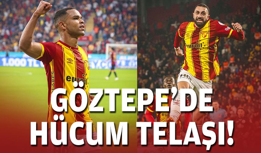 Göztepe'de hücum telaşı!