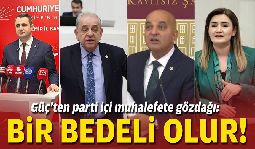 Güç’ten parti içi muhalefete gözdağı: Bir bedeli olur!