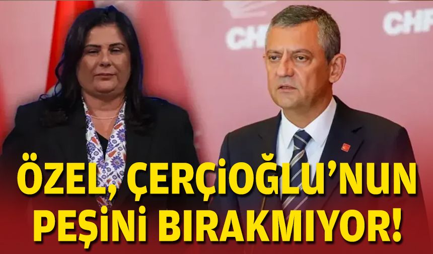 Özel, Çerçioğlu’nun peşini bırakmıyor!