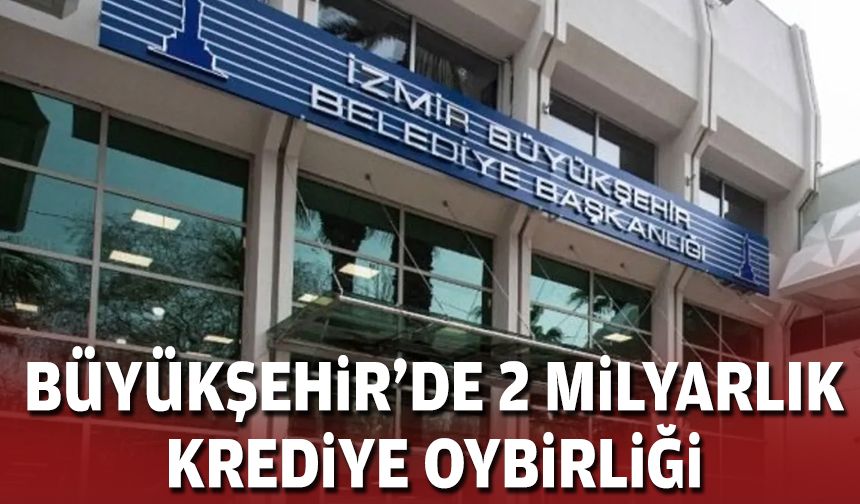 Büyükşehir'de 2 milyarlık krediye oybirliği