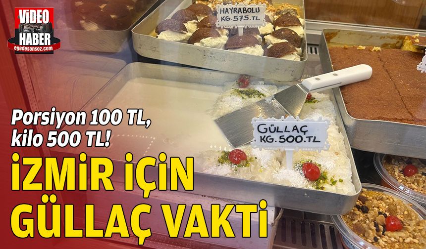İzmir için güllaç vakti: Porsiyon 100 TL, kilo 500 TL!