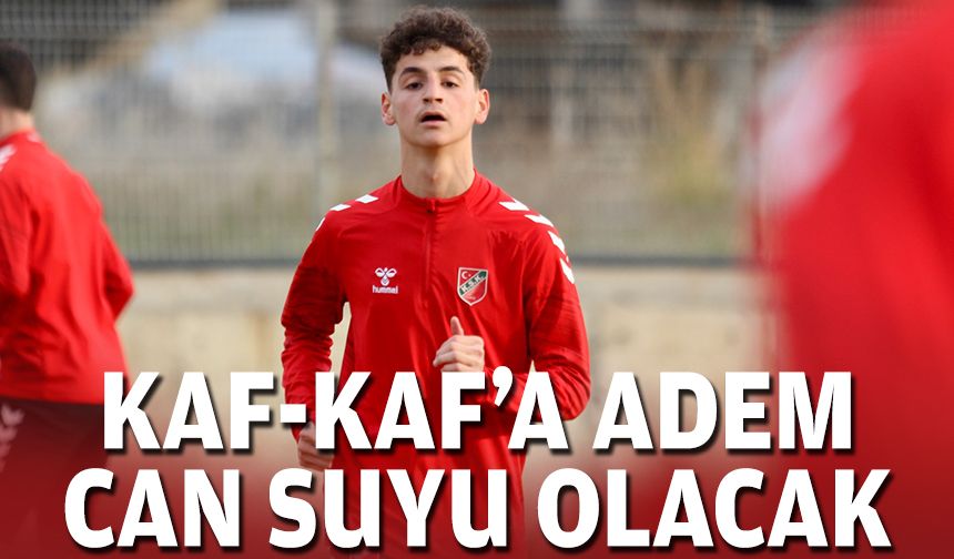 Kaf-Kaf'a Adem can suyu olacak