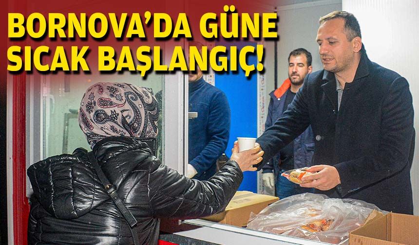 Bornova’da güne sıcak başlangıç!