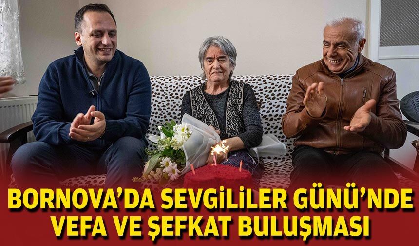 Bornova'da Sevgililer Günü’nde vefa ve şefkat buluşması