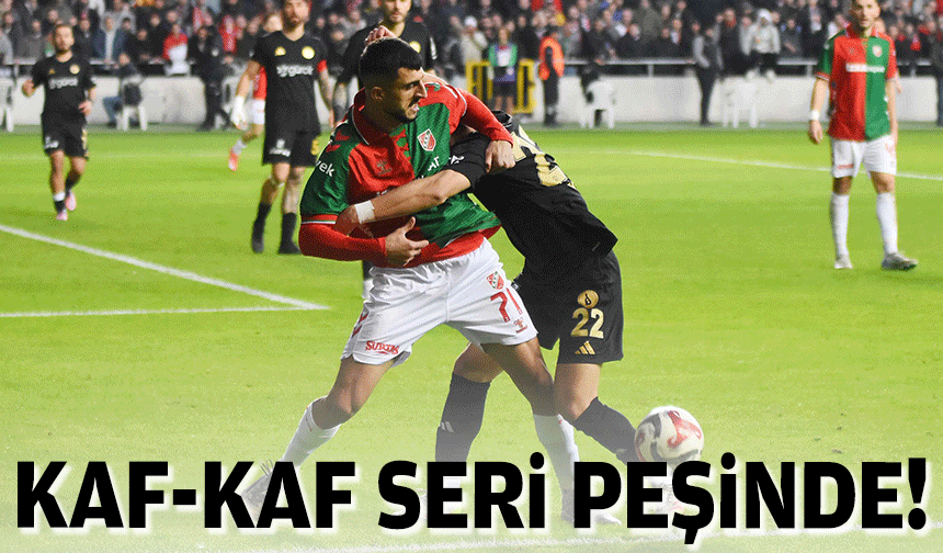 Kaf-Kaf seri peşinde!