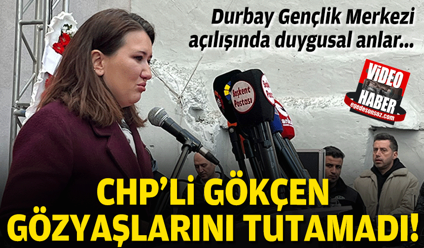 Durbay Gençlik Merkezi açılışında duygusal anlar... CHP’li Gökçen gözyaşlarına hakim olamadı!