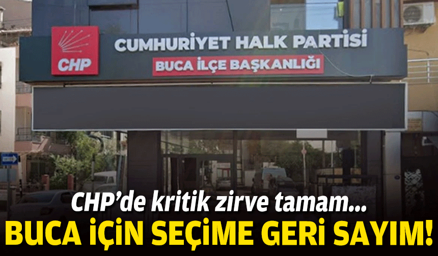 CHP’de kritik zirve tamam: Buca’da için seçim kararı!