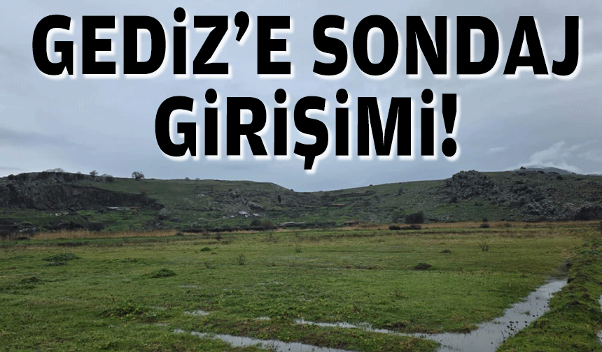 Gediz’e sondaj için izin talebi!