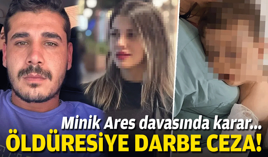 Minik Aren davasında karar... Öldüresiye darbe ceza!