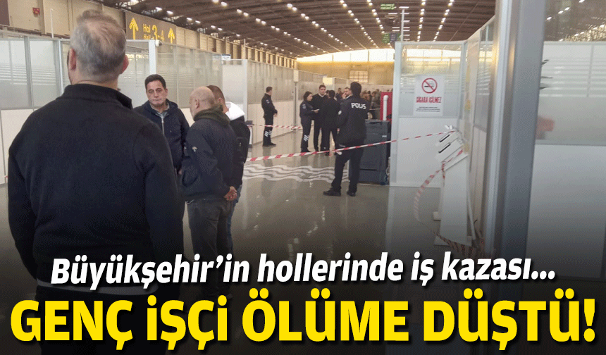 Büyükşehir'in hollerinde iş kazası... Genç işçi ölüme düştü!