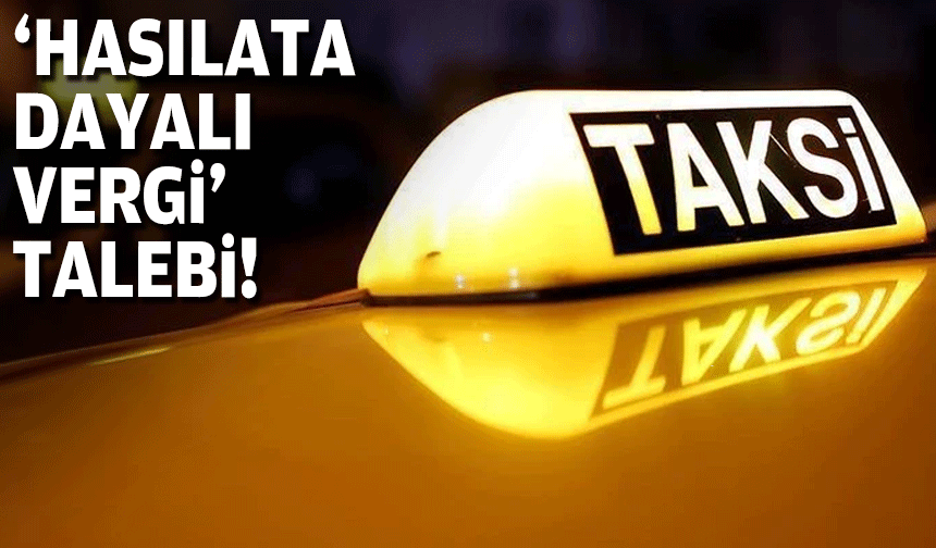 İzmirli taksicilerden 'hasılata dayalı vergi' talebi