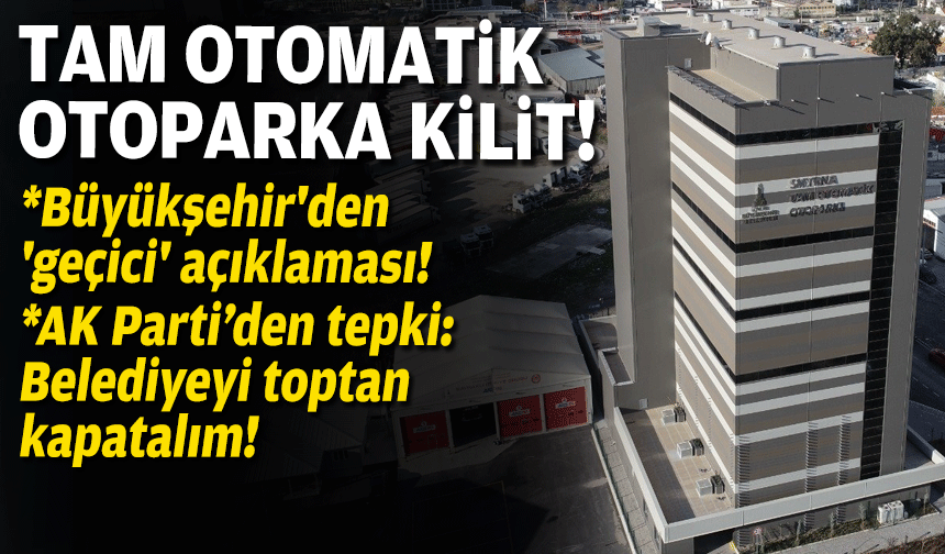AK Parti’den Smyrna Otopark’ın kapatılmasına tepki: Belediyeyi toptan kapatalım!