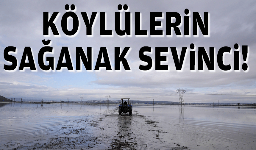 Köylülerin sağanak sevinci!