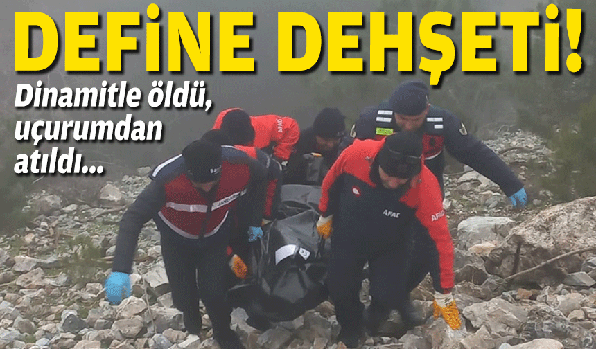Söke'de define dehşeti: Dinamitle öldü, uçurumdan atıldı!