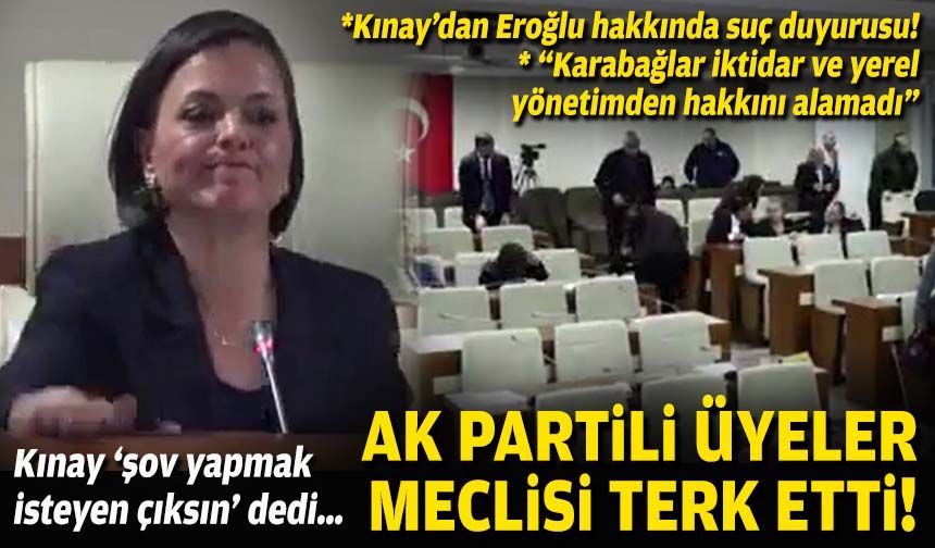 Başkan Kınay ‘şov yapmak isteyen çıksın’ dedi… AK Partili üyeler meclisi terk etti!