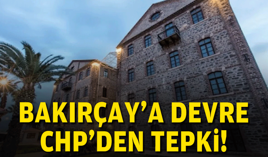 Bakırçay'a devre CHP'den tepki: Davalar sonuçlanmadan nasıl başka yere verecekler?