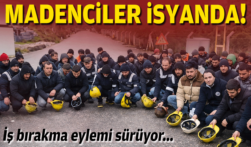 Kınık’ta madencilerden ‘maaş’ isyanı… İş bırakma ikinci gününde!