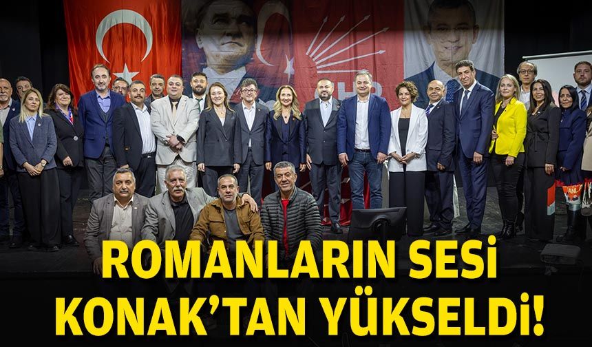 Romanların sesi Konak’tan yükseldi