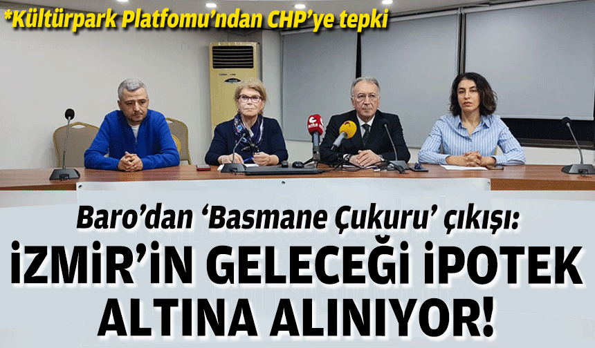 İzmir Barosu’dan ‘Basmane Çukuru’ çıkışı: İzmir’in geleceği ipotek altına alınıyor!