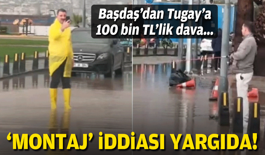 'Montaj' iddiası yargıda... Başdaş'dan Tugay'a 100 bin TL'lik dava!